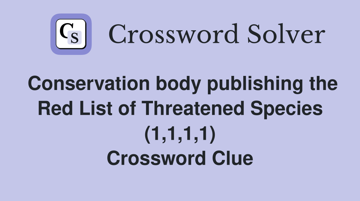 Conservation body publishing the Red List of Threatened Species (1,1,1